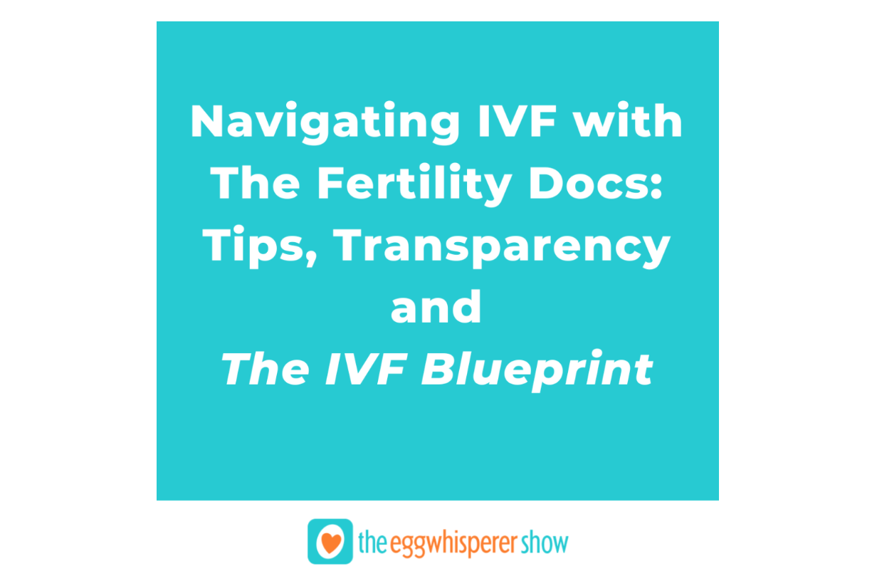Dr. Susan Hudson on The Egg Whisperer Show: The IVF Blueprint and Transparency in Fertility Care